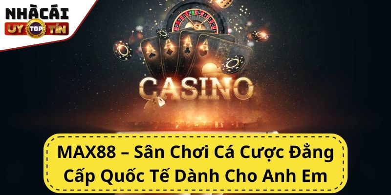 Khuyến mãi Max88 - Giải trí online, rinh thưởng mỗi ngày 1 Khuyến mãi đỉnh cao của Max88 mang đến giá trị khác biệt