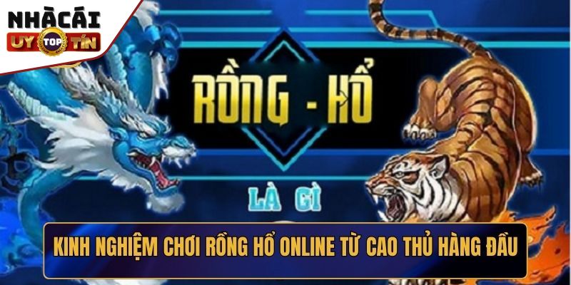 Chinh phục Tựa Game Rồng Hổ Online Đỉnh Cao Không Thể Bỏ Qua 2 Quy tắc chơi Rồng Hổ đơn giản và dễ thắng cho tân binh